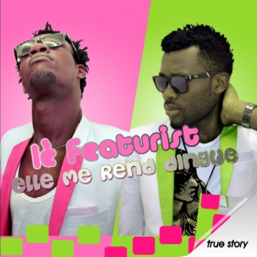 FEATURIST – ELLE ME REND DINGUE (Prod. by MrWinney)