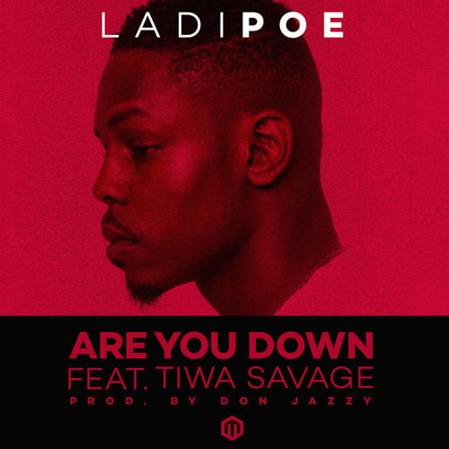 Ladipoe Ft. Tiwa Savage – Are You Down (AUDIO)
