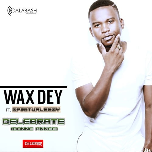Wax Dey – Celebrate (Bonne Année) (AUDIO)
