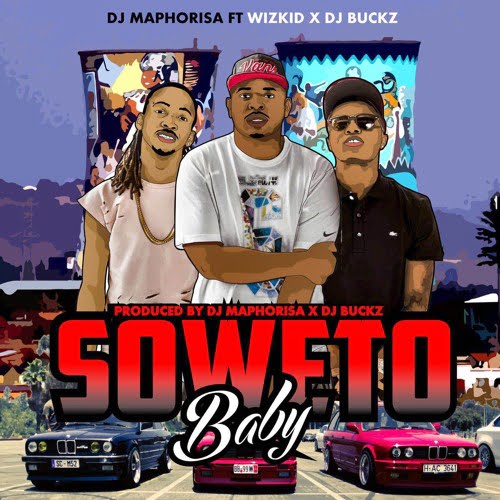 Dj Maphorisa Ft. Wizkid & Dj Buckz MASTER – Soweto Baby (AUDIO)