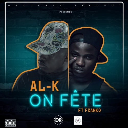 Al-K Ft. Franko – On Fête (AUDIO)
