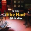Mr Eazi – E Be Mad