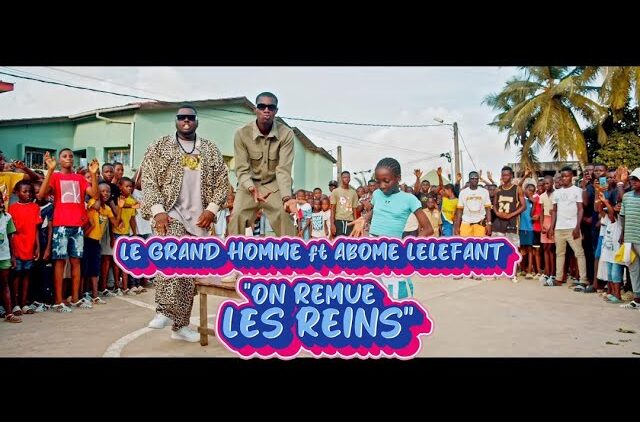 Abomé Léléfant Ft. Le Grand Homme – on remue les reins