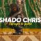 Shado Chris – Effrayer la galère